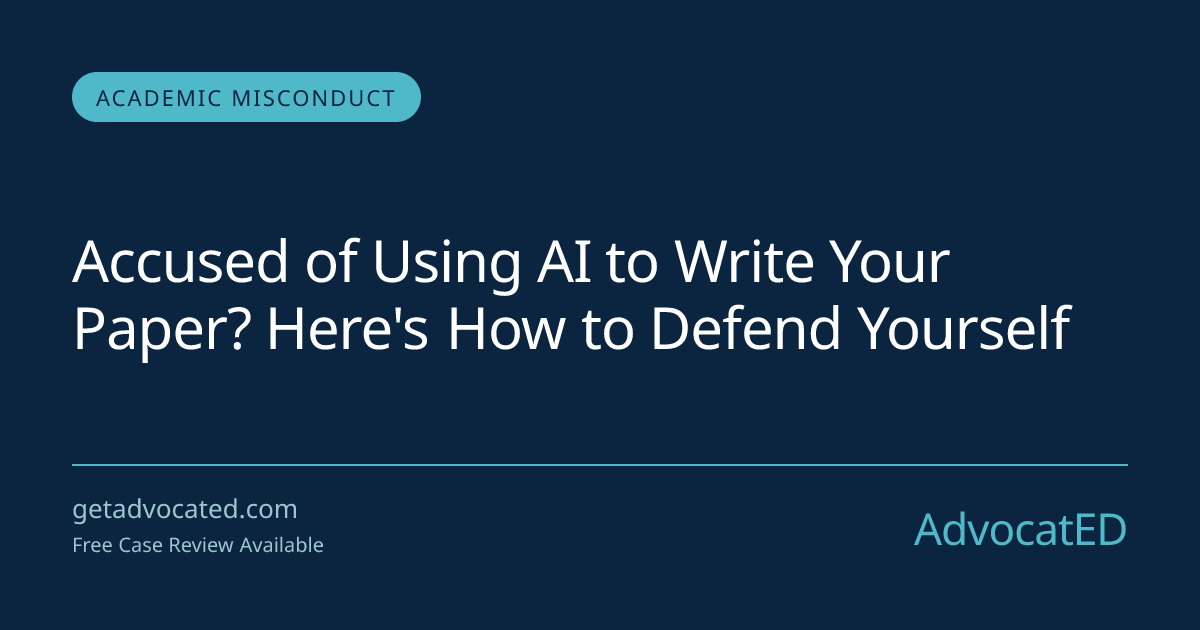 Accused of Using AI to Write Your Paper? How to Defend Yourself