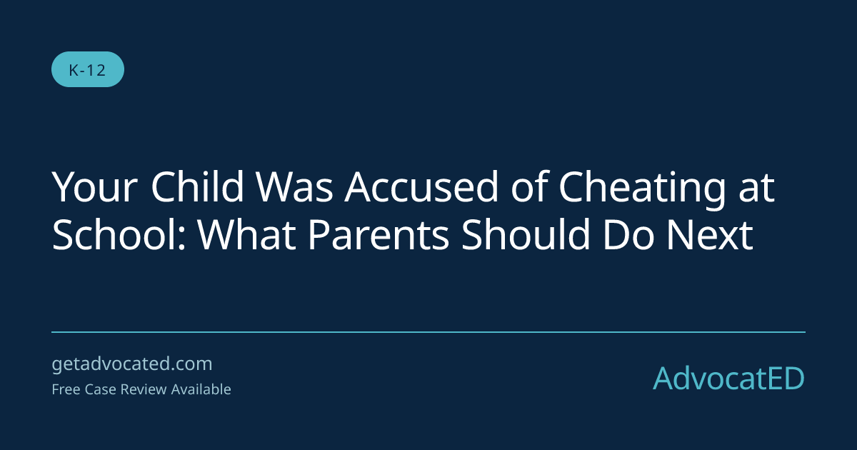 Child Accused of Cheating at School? What Parents Should Do