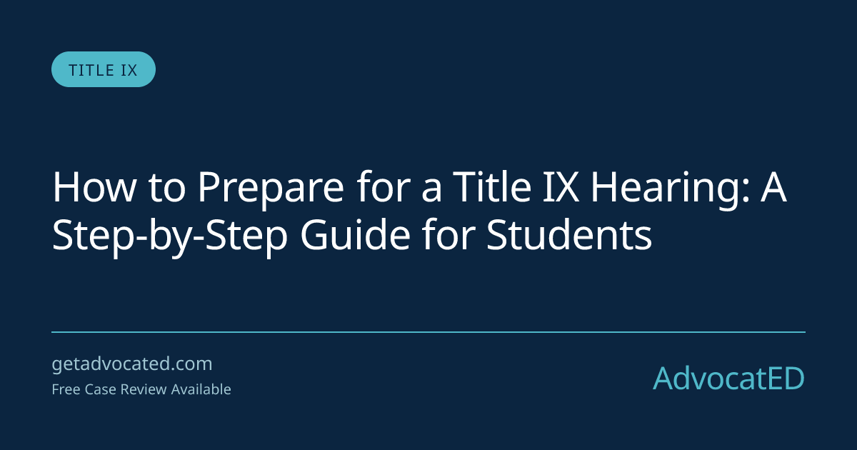 How to Prepare for a Title IX Hearing | Student Guide